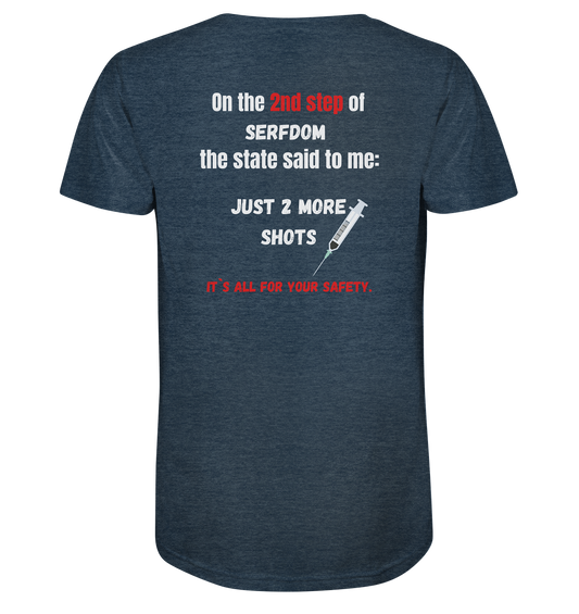 2nd step of serfdom - JUST 2 MORE SHOTS - RÜCKENDRUCK (Herren, Men)  - Organic Shirt (meliert)