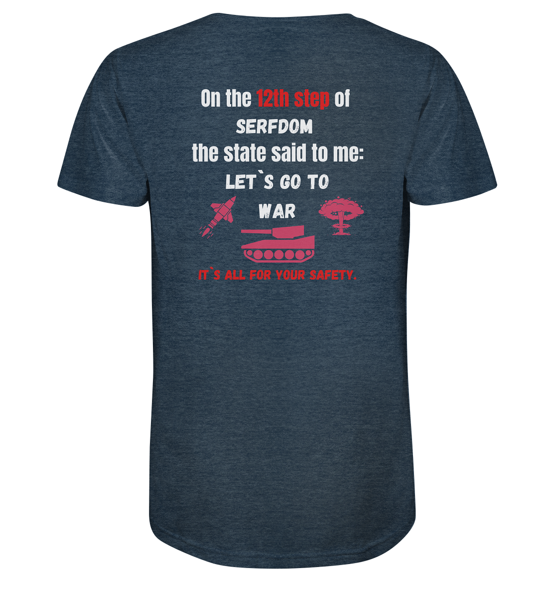 12th steps of serfdom - LET`S GO TO WAR - RÜCKENDRUCK (Herren, Men)  - Organic Shirt (meliert)
