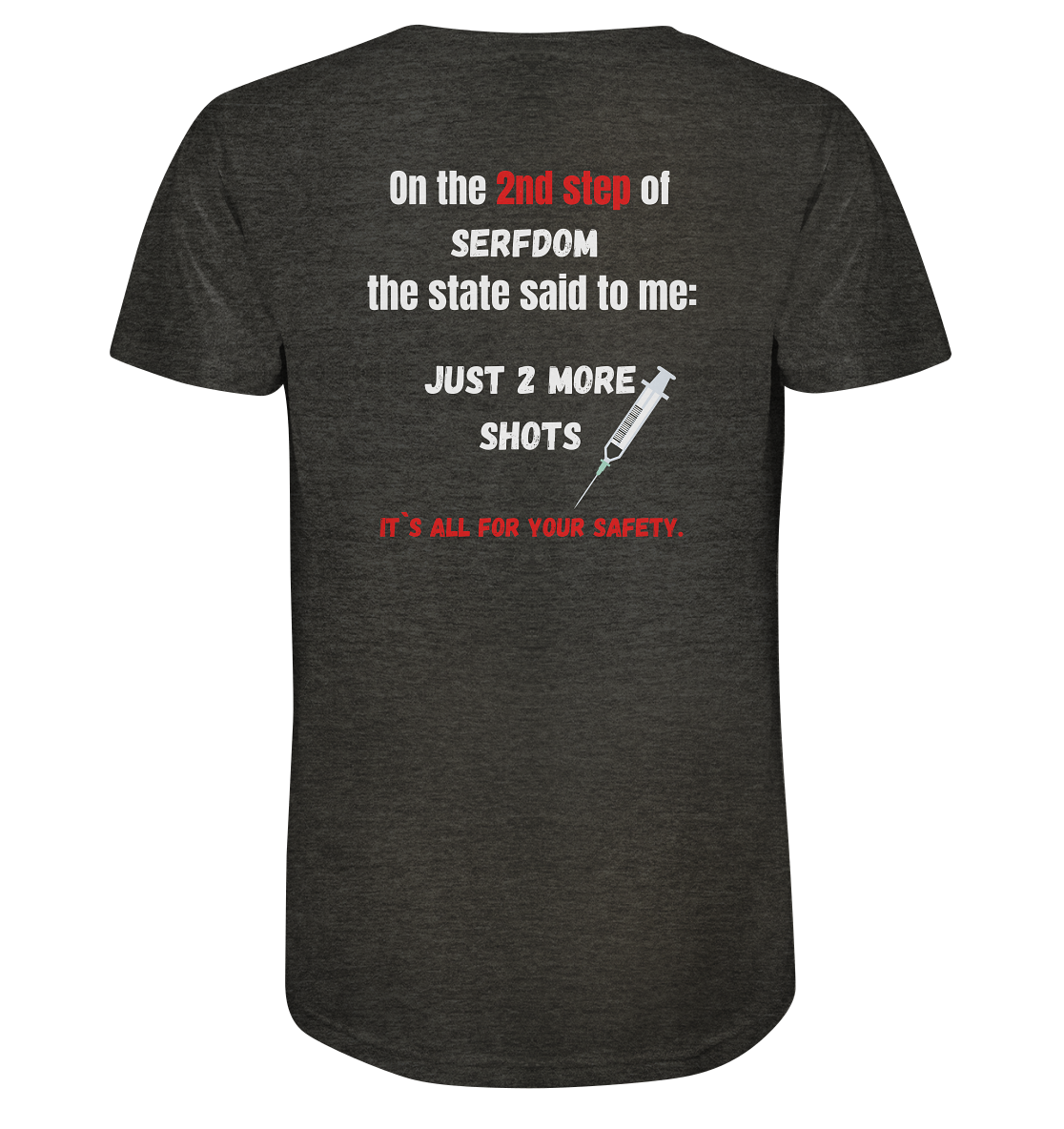 2nd step of serfdom - JUST 2 MORE SHOTS - RÜCKENDRUCK (Herren, Men)  - Organic Shirt (meliert)
