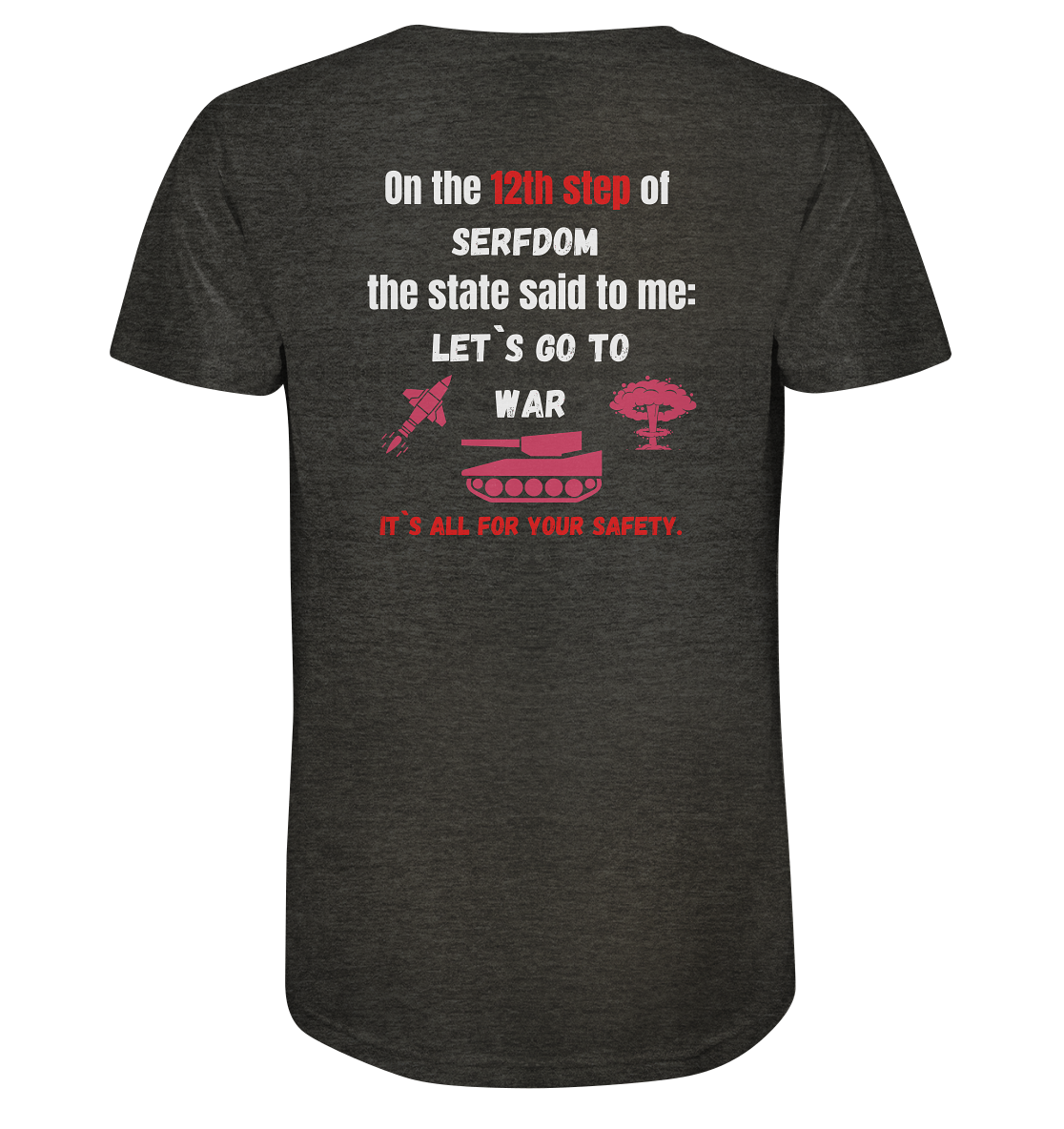 12th steps of serfdom - LET`S GO TO WAR - RÜCKENDRUCK (Herren, Men)  - Organic Shirt (meliert)