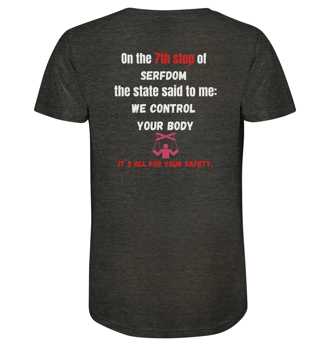 7th step of serfdom - WE CONTROL YOUR BODY - RÜCKENDRUCK (Herren, Men) - Organic Shirt (meliert)