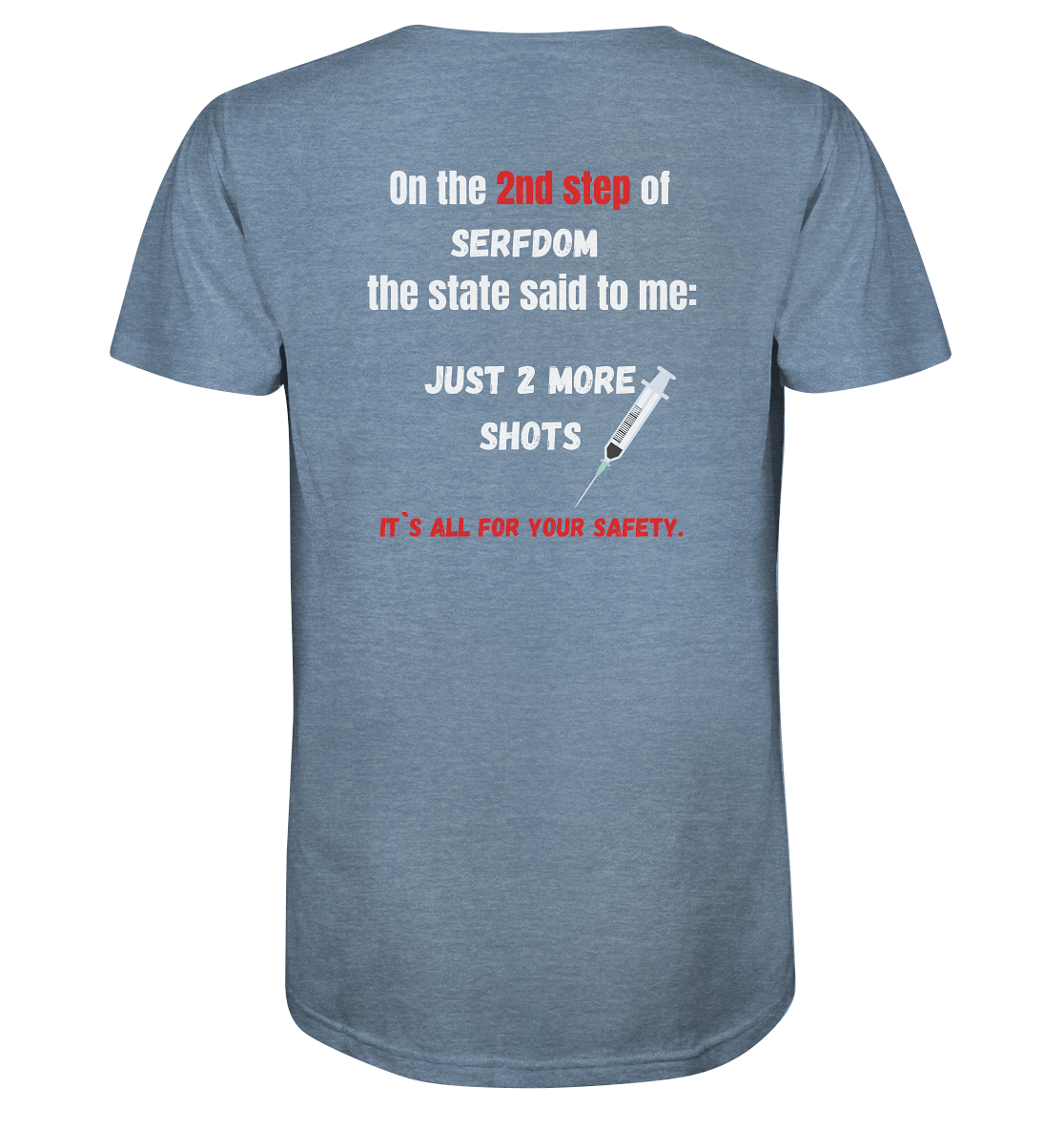 2nd step of serfdom - JUST 2 MORE SHOTS - RÜCKENDRUCK (Herren, Men)  - Organic Shirt (meliert)