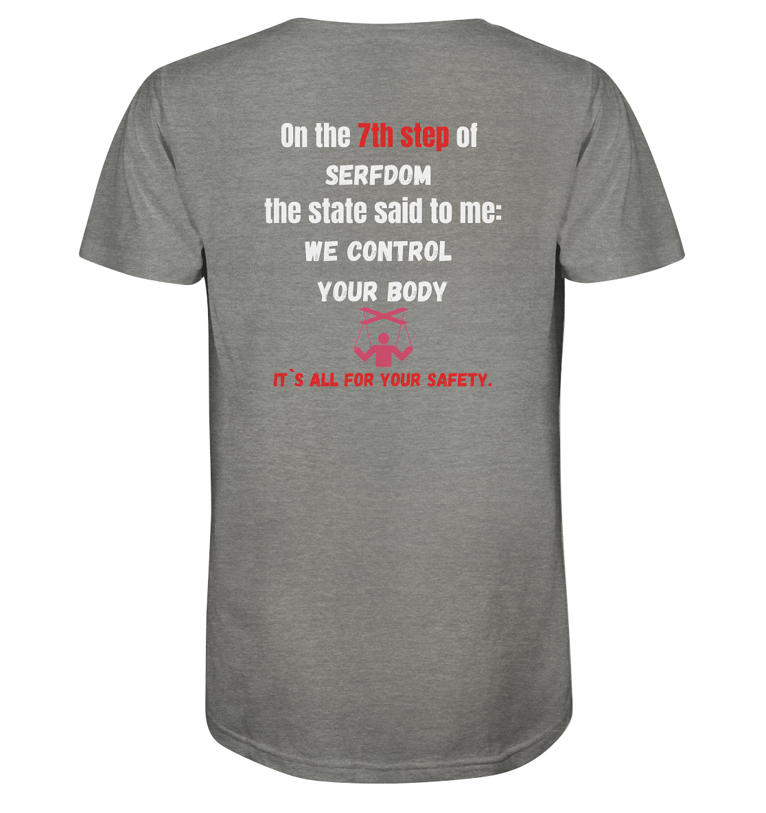 7th step of serfdom - WE CONTROL YOUR BODY - RÜCKENDRUCK (Herren, Men) - Organic Shirt (meliert)