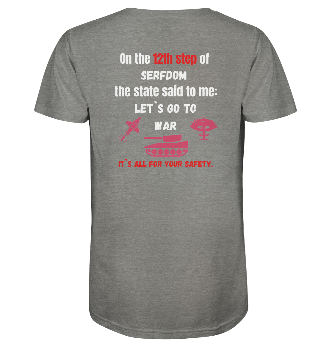 12th steps of serfdom - LET`S GO TO WAR - RÜCKENDRUCK (Herren, Men)  - Organic Shirt (meliert)