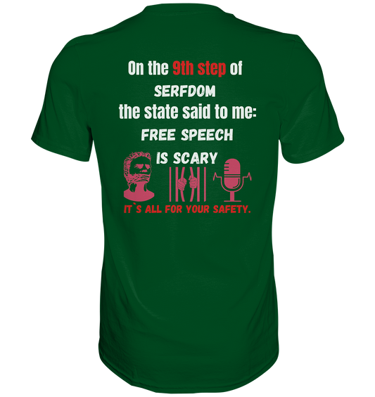 9th step of serfdom the state said to me: FREE SPEECH IS SCARY # RÜCKENDRUCK # (Ladies Collection 21% Rabatt bis zum Halving 2024)  - Premium Shirt