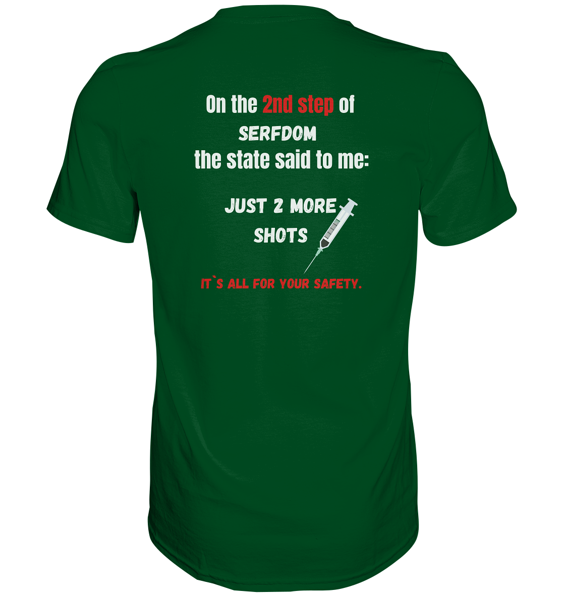 2nd step of serfdom - JUST 2 MORE SHOTS - RÜCKENDRUCK (Herren, Men)  - Premium Shirt