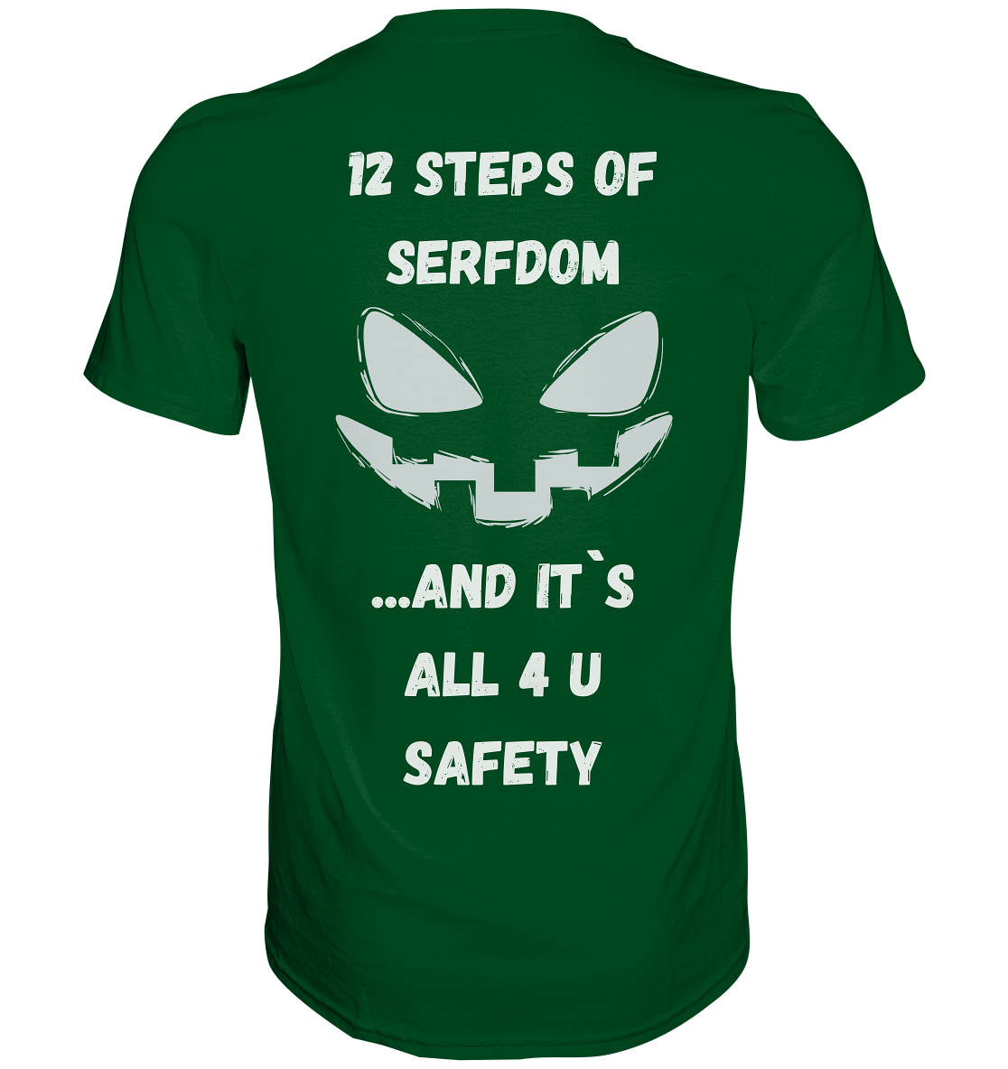 On the 1st step of serfdom the state said to me: IT`S ALL 4 YOUR SAFETY (s/w) # RÜCKENDRUCK # (Ladies Collection 21% Rabatt bis zum Halving 2024)  - Premium Shirt