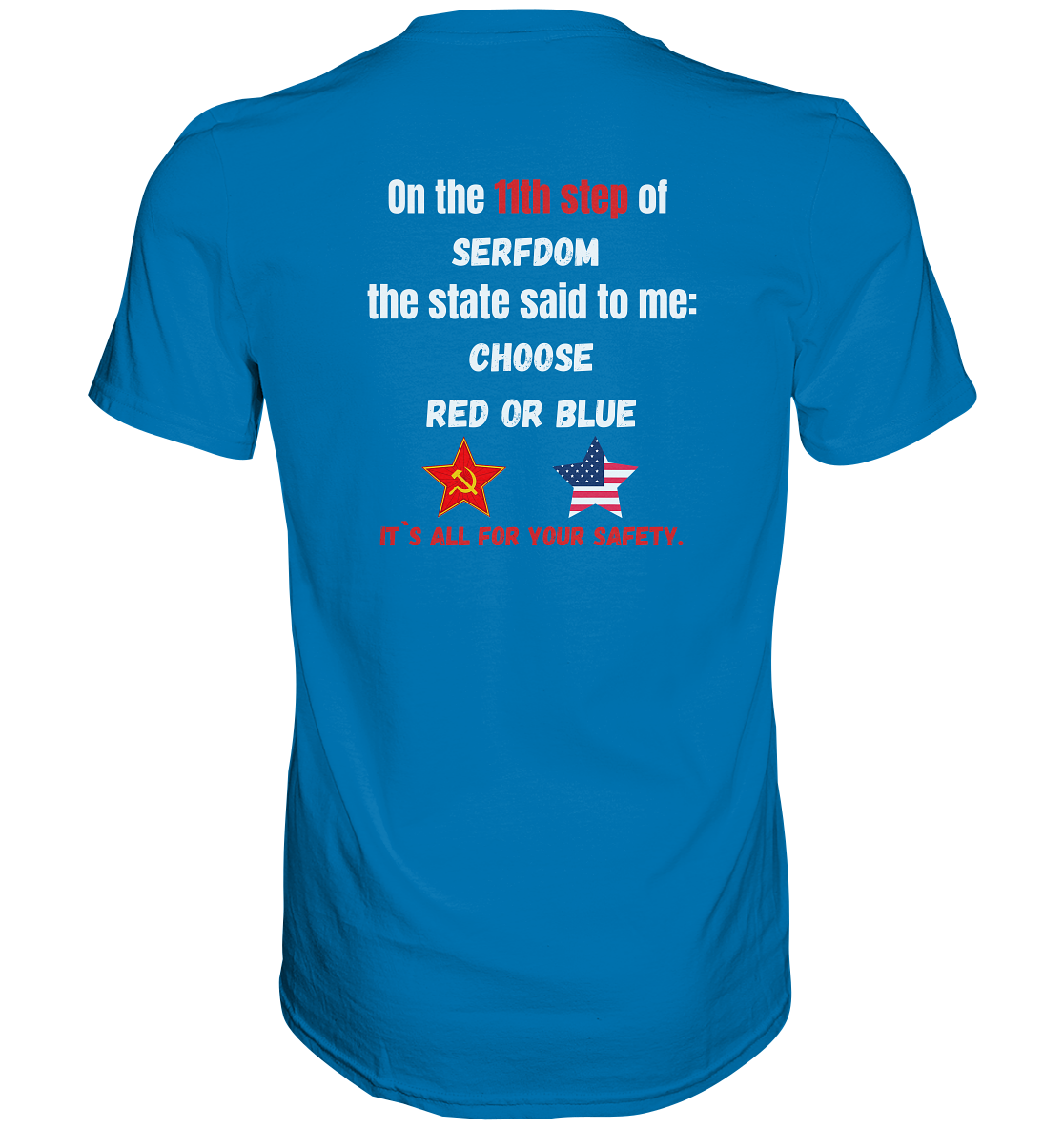 11th step of serfdom - CHOOSE RED OR BLUE - RÜCKSEITENDRUCK (Herren, Men) - Premium Shirt