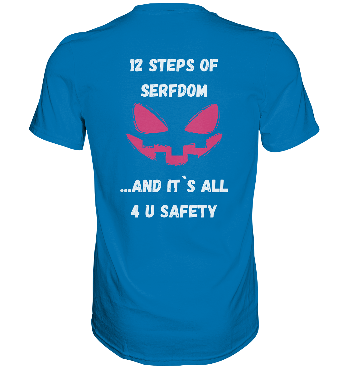 1st from 12 steps of serfdom - IT`S ALL 4 U SAFETY - RÜCKENDRUCK FARBIG (Herren, Men)  - Premium Shirt