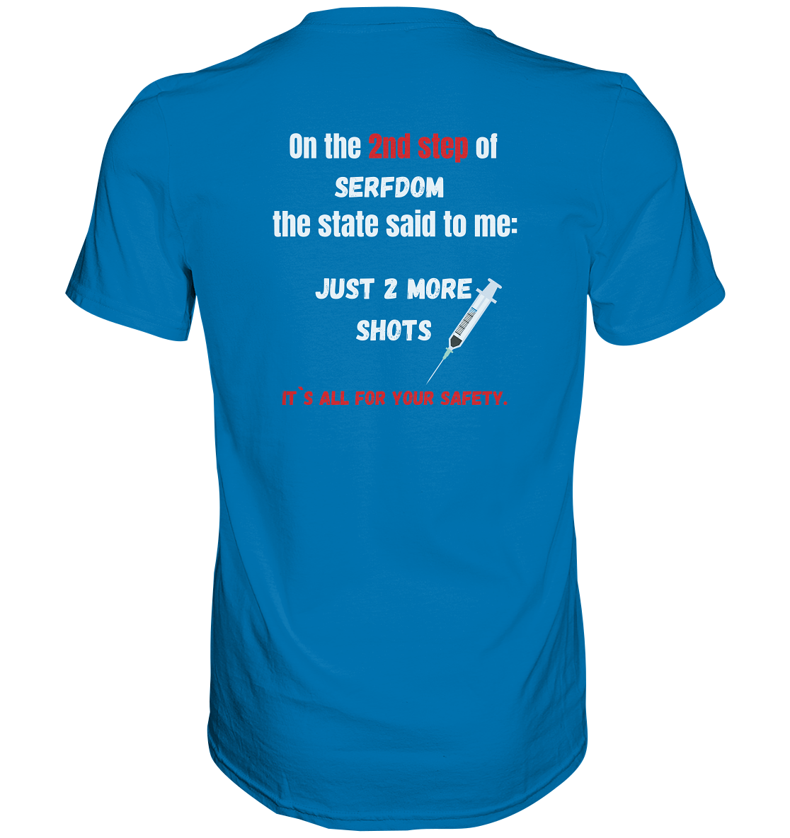 2nd step of serfdom - JUST 2 MORE SHOTS - RÜCKENDRUCK (Herren, Men)  - Premium Shirt