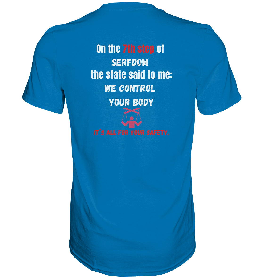 7th step of serfdom - WE CONTROL YOUR BODY - RÜCKENDRUCK (Herren, Men) - Premium Shirt