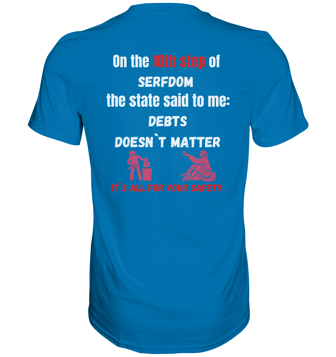 10th step of serfdom... DEBTS DOESN`T MATTER # RÜCKENDRUCK # (Ladies Collection 21% Rabatt bis zum Halving 2024) - Premium Shirt