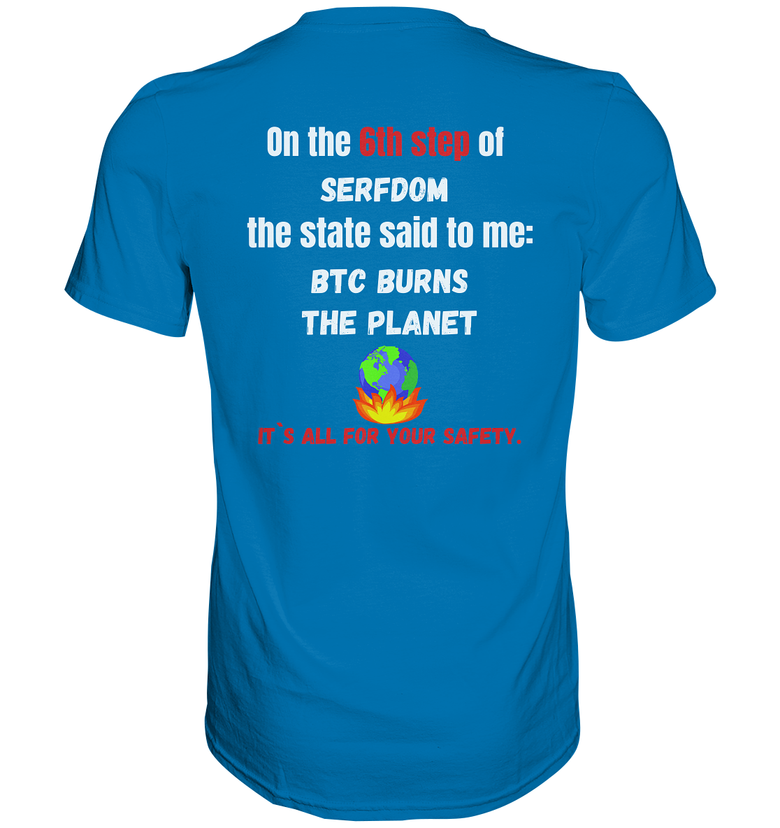 6th step of serfdom the state said to me: BTC BURNS THE PLANET # RÜCKENDRUCK # (Ladies Collection 21% Rabatt bis zum Halving 2024) - Premium Shirt