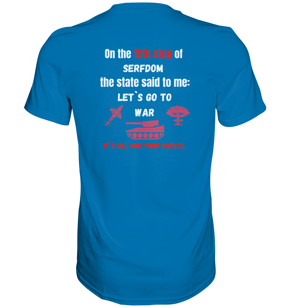 12th steps of serfdom - LET`S GO TO WAR - RÜCKENDRUCK (Herren, Men)  - Premium Shirt