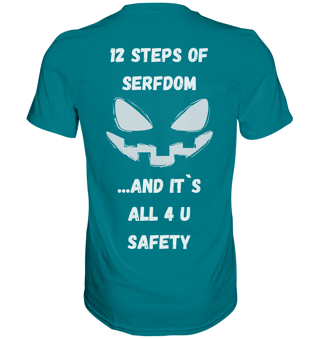 On the 1st step of serfdom the state said to me: IT`S ALL 4 YOUR SAFETY (s/w) # RÜCKENDRUCK # (Ladies Collection 21% Rabatt bis zum Halving 2024)  - Premium Shirt