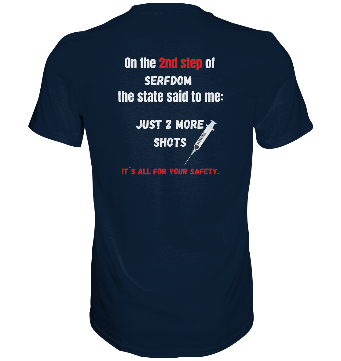 2nd step of serfdom - JUST 2 MORE SHOTS - RÜCKENDRUCK (Herren, Men)  - Premium Shirt