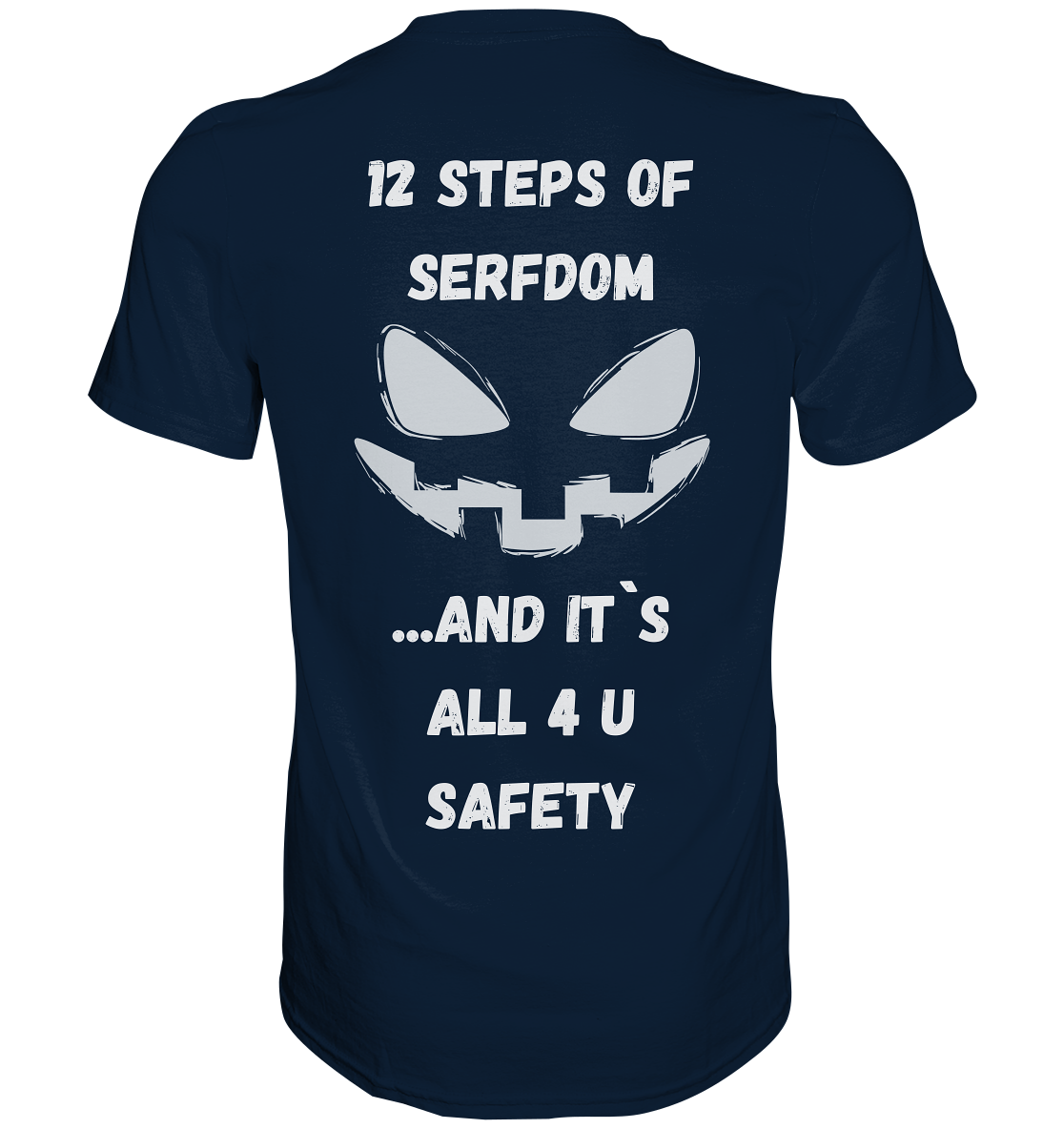 On the 1st step of serfdom the state said to me: IT`S ALL 4 YOUR SAFETY (s/w) # RÜCKENDRUCK # (Ladies Collection 21% Rabatt bis zum Halving 2024)  - Premium Shirt