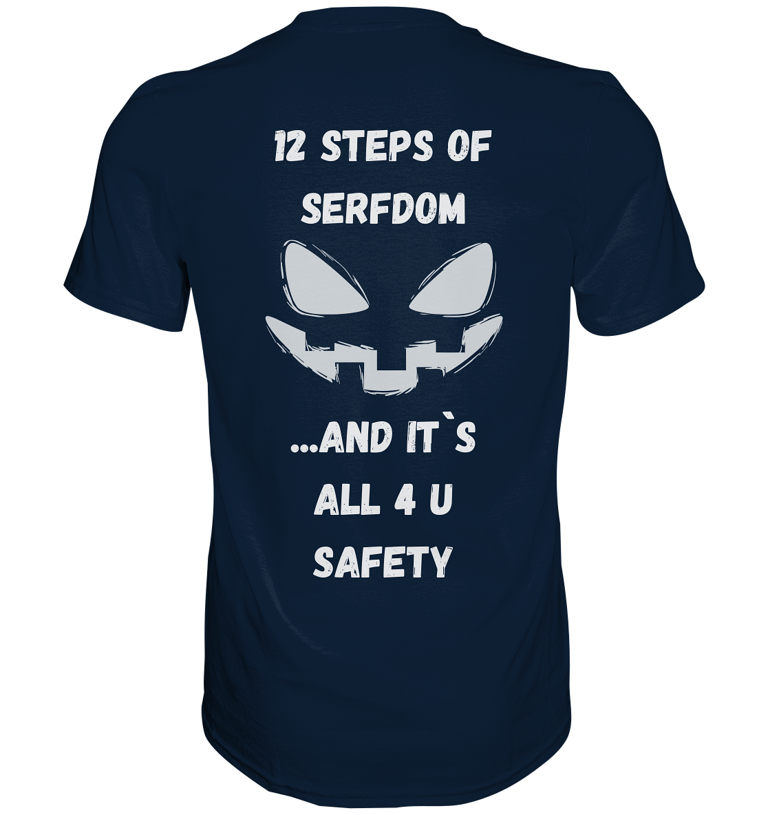 1st from 12 steps of serfdom - IT`S ALL 4 U SAFETY - RÜCKENDRUCK (men)  - Premium Shirt