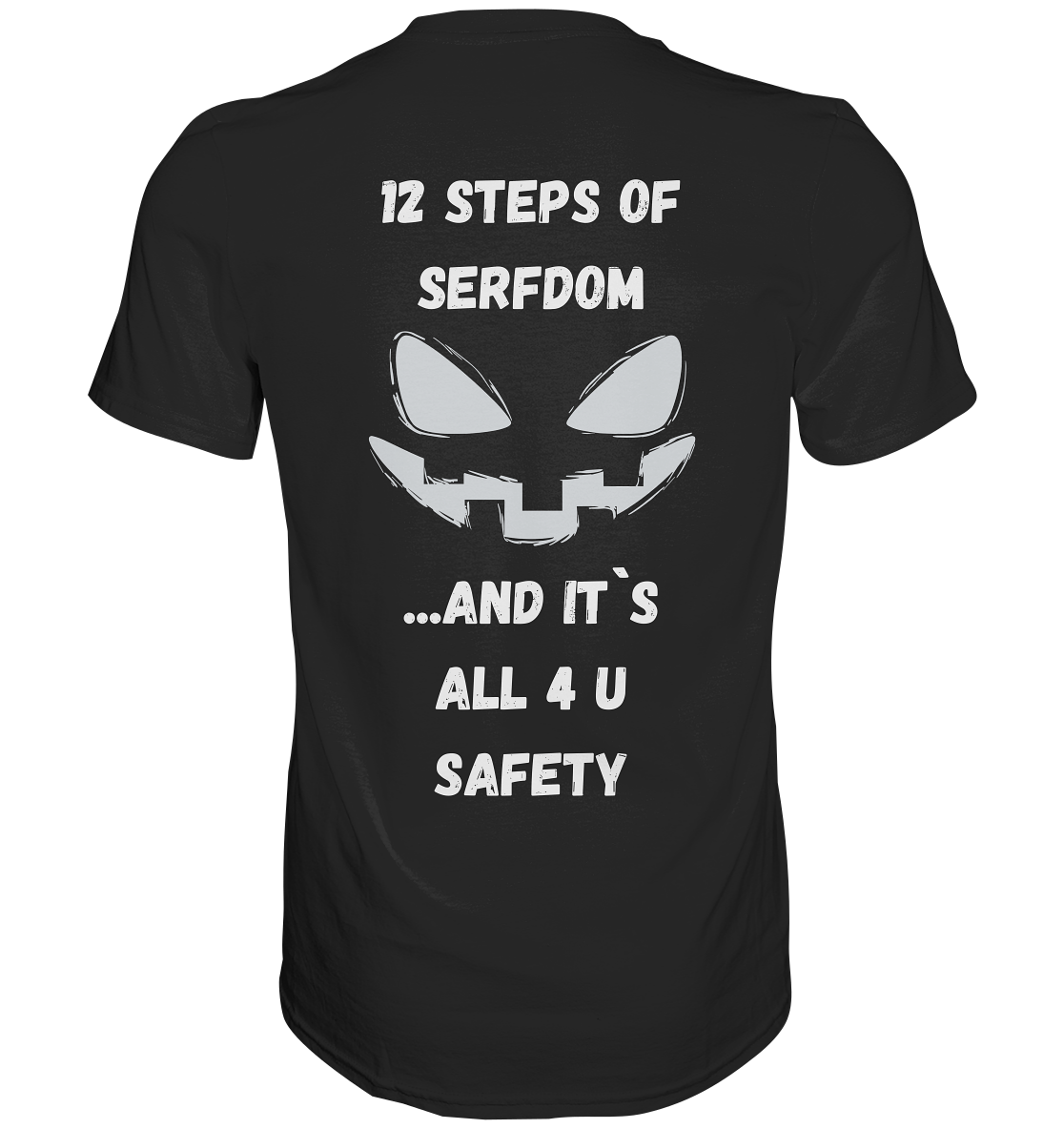 12 steps of serfdom - STEP 2 - (Vorder- UND Rückseite) - Premium Shirt