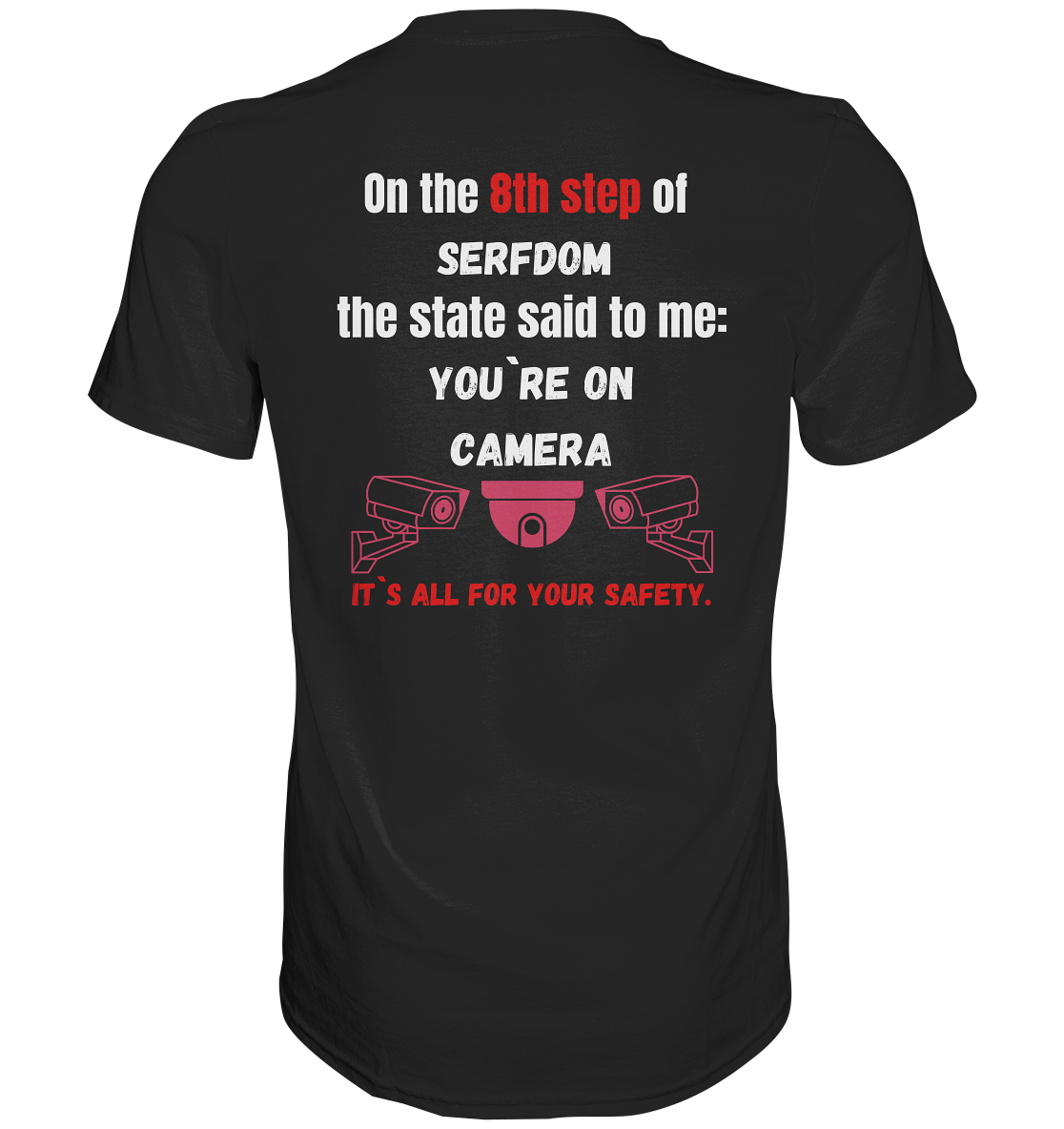 8th step of serfdom the state said to me: YOU`RE ON CAMERA # RÜCKENDRUCK # (Ladies Collection 21% Rabatt bis zum Halving 2024) - Premium Shirt