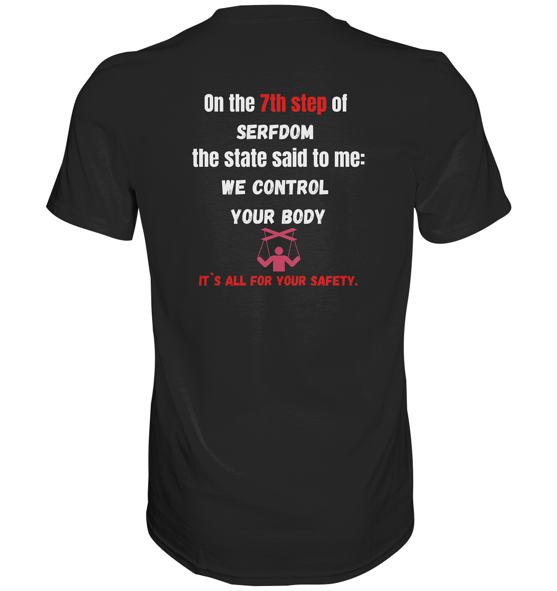 7th step of serfdom - WE CONTROL YOUR BODY - RÜCKENDRUCK (Herren, Men) - Premium Shirt