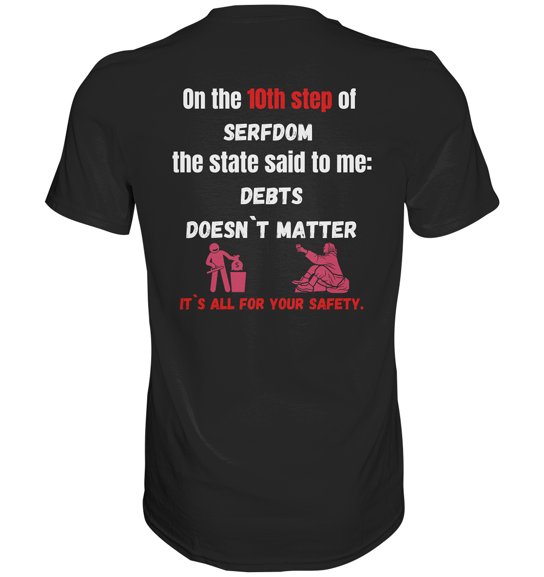 10th step of serfdom... DEBTS DOESN`T MATTER # RÜCKENDRUCK # (Ladies Collection 21% Rabatt bis zum Halving 2024) - Premium Shirt