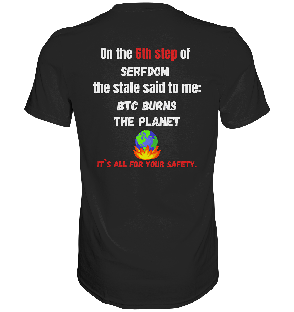 6th step of serfdom the state said to me: BTC BURNS THE PLANET # RÜCKENDRUCK # (Ladies Collection 21% Rabatt bis zum Halving 2024) - Premium Shirt