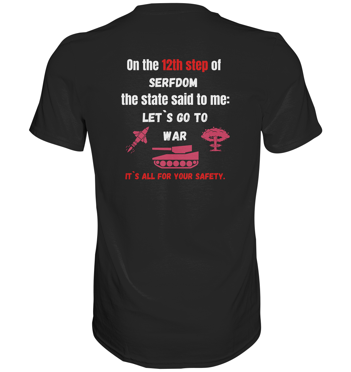 12th steps of serfdom - LET`S GO TO WAR - RÜCKENDRUCK (Herren, Men)  - Premium Shirt