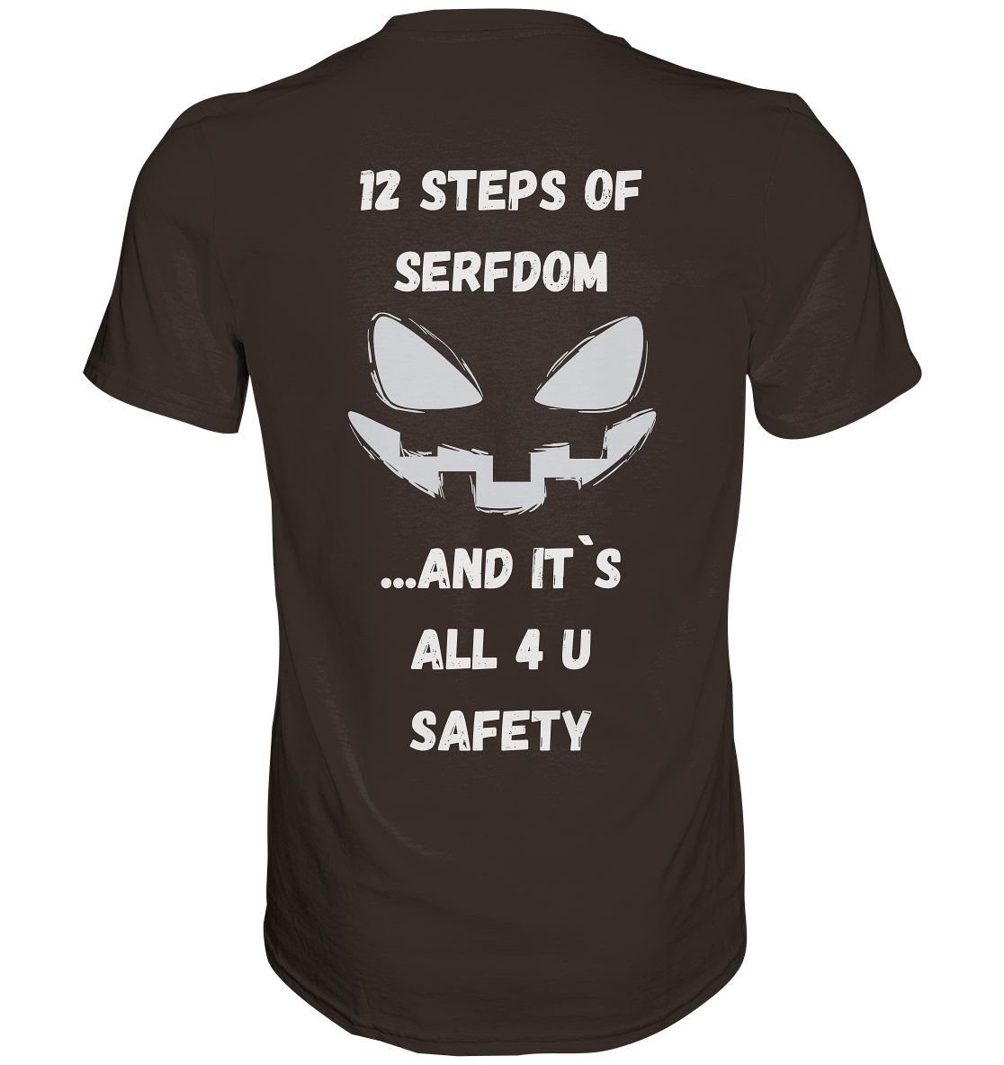 12 steps of serfdom - STEP 2 - (Vorder- UND Rückseite) - Premium Shirt