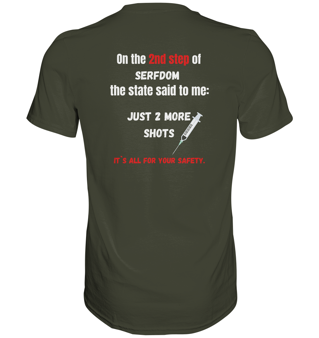 2nd step of serfdom - JUST 2 MORE SHOTS - RÜCKENDRUCK (Herren, Men)  - Premium Shirt