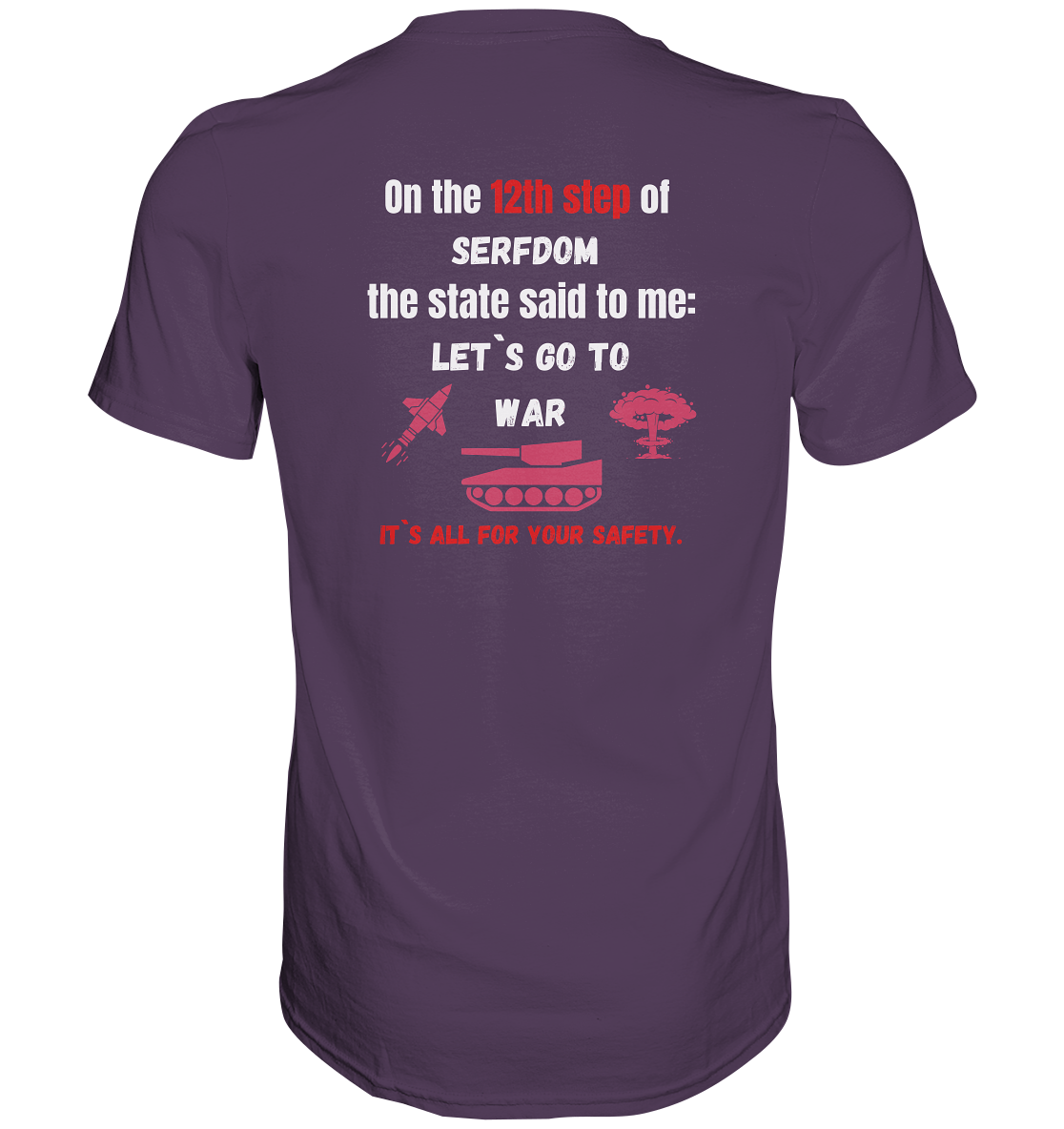 12th steps of serfdom - LET`S GO TO WAR - RÜCKENDRUCK (Herren, Men)  - Premium Shirt