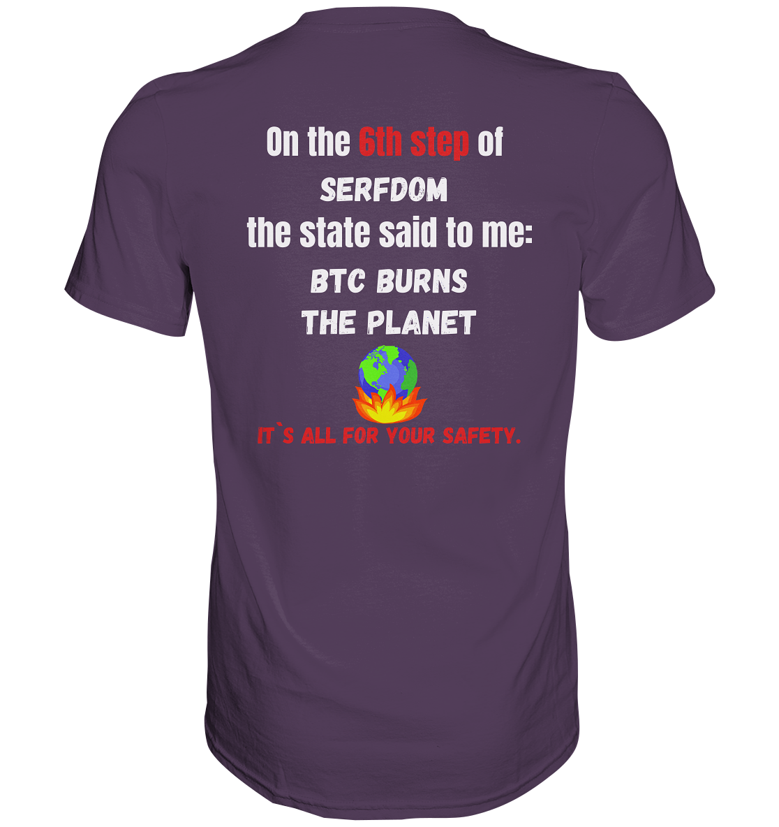 6th step of serfdom the state said to me: BTC BURNS THE PLANET # RÜCKENDRUCK # (Ladies Collection 21% Rabatt bis zum Halving 2024) - Premium Shirt