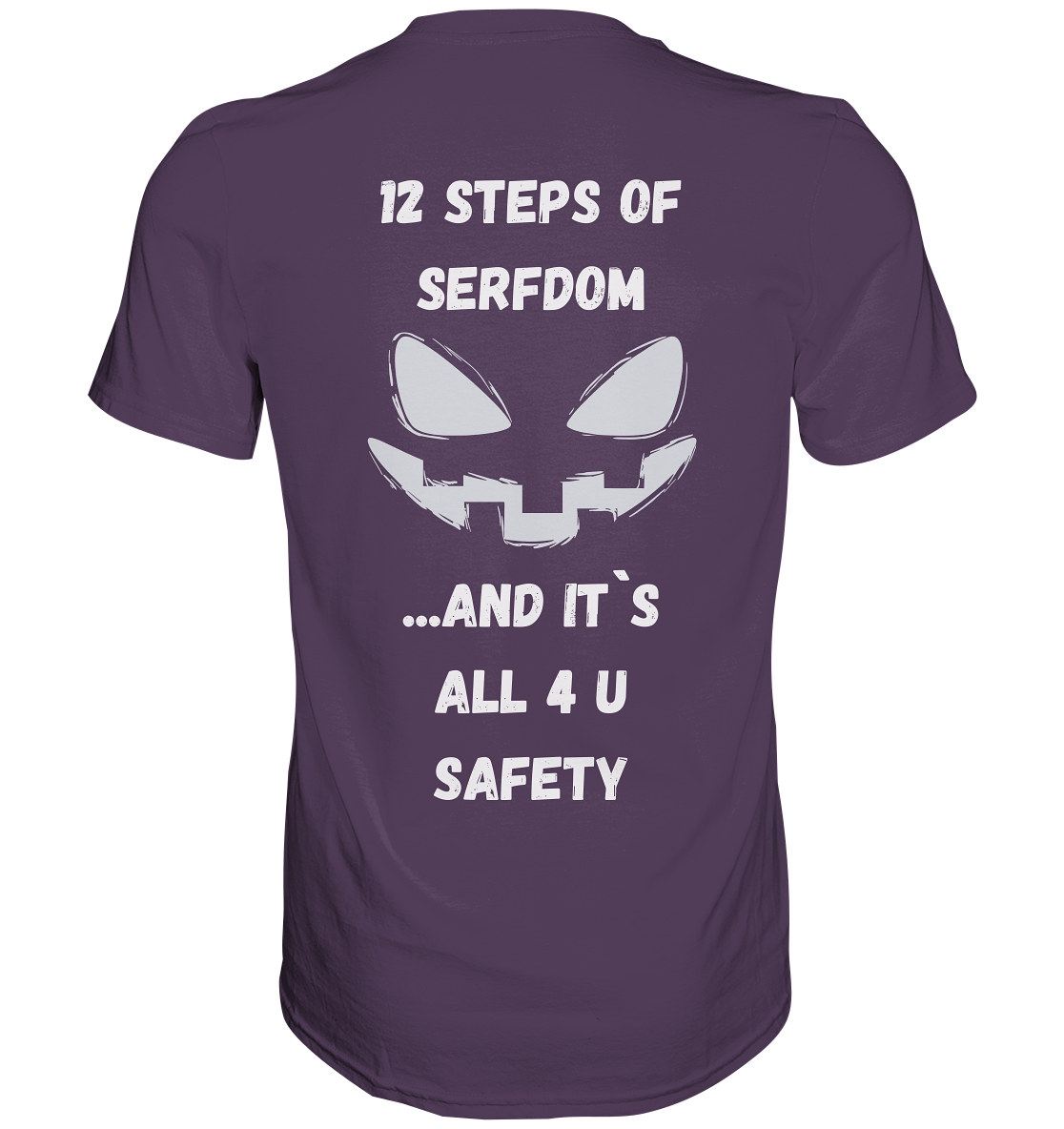 1st from 12 steps of serfdom - IT`S ALL 4 U SAFETY - RÜCKENDRUCK (men)  - Premium Shirt