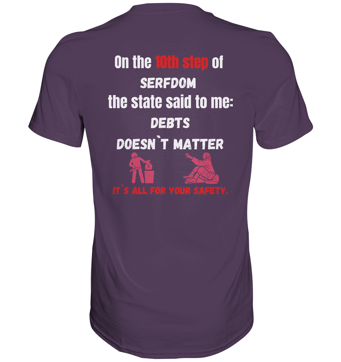 10th step of serfdom... DEBTS DOESN`T MATTER # RÜCKENDRUCK # (Ladies Collection 21% Rabatt bis zum Halving 2024) - Premium Shirt