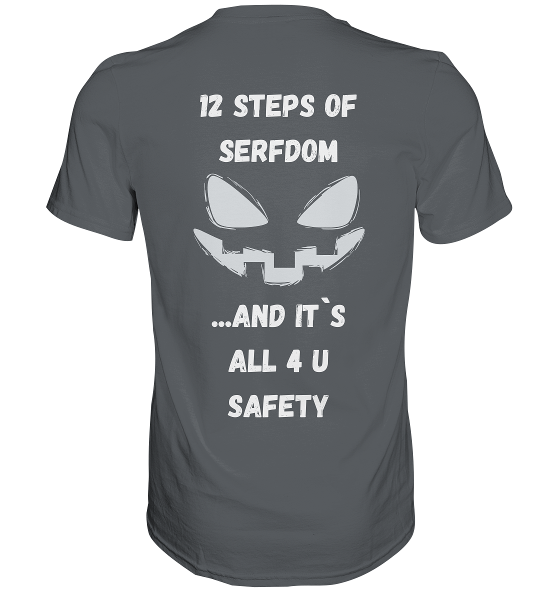 12 steps of serfdom - STEP 2 - (Vorder- UND Rückseite) - Premium Shirt