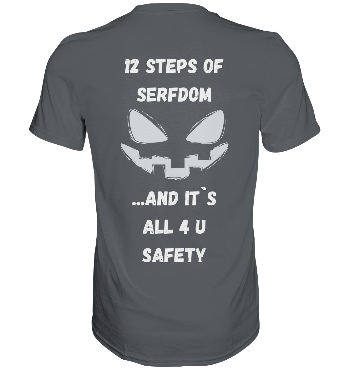 1st from 12 steps of serfdom - IT`S ALL 4 U SAFETY - RÜCKENDRUCK (men)  - Premium Shirt