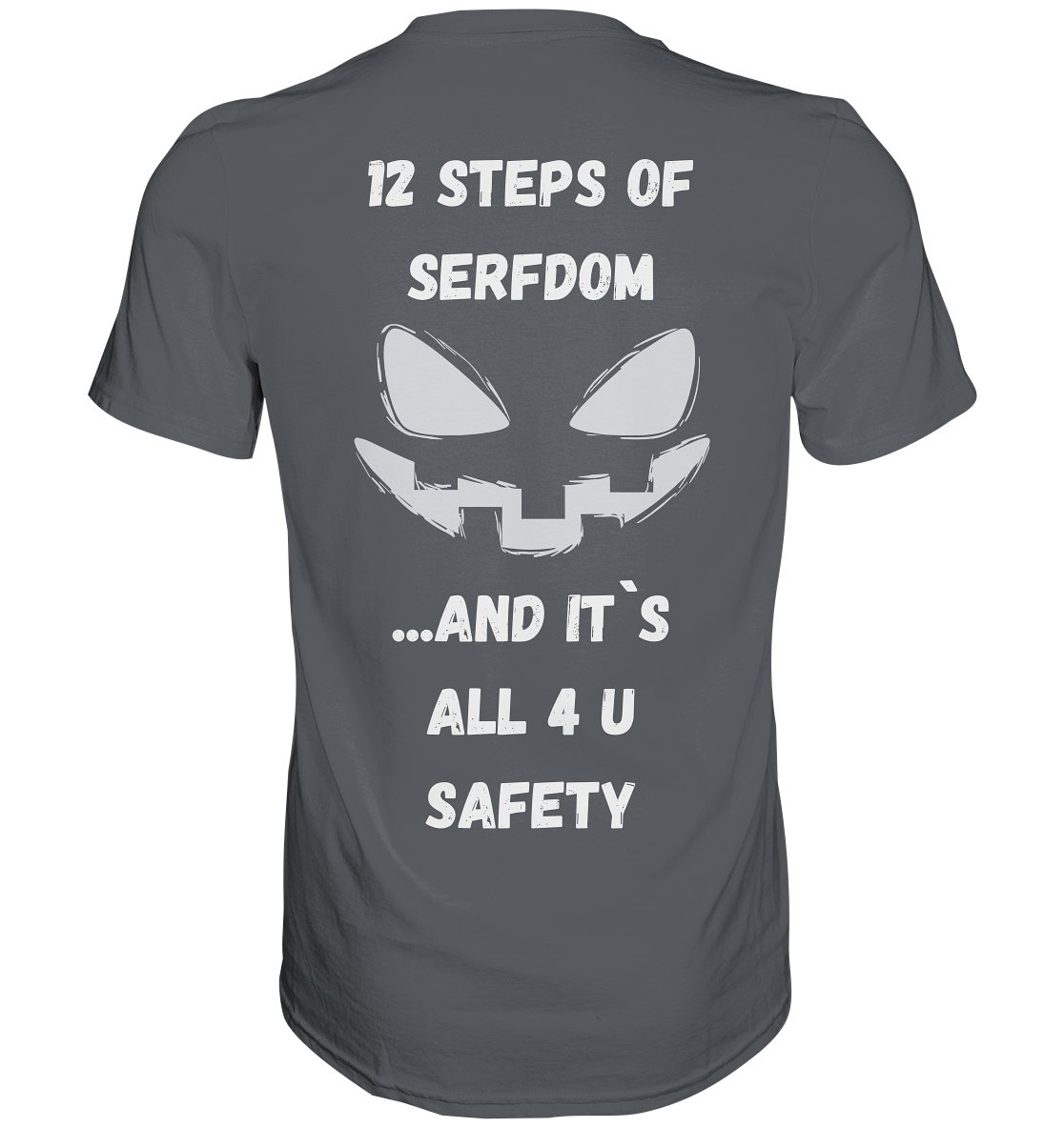On the 1st step of serfdom the state said to me: IT`S ALL 4 YOUR SAFETY (s/w) # RÜCKENDRUCK # (Ladies Collection 21% Rabatt bis zum Halving 2024)  - Premium Shirt