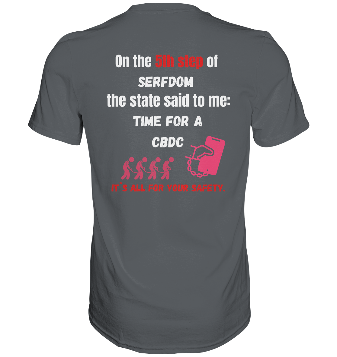 5th step of serfdom the state said to me: TIME FOR A CBDC # RÜCKENDRUCK # (Ladies Collection 21% Rabatt bis zum Halving 2024) - Premium Shirt