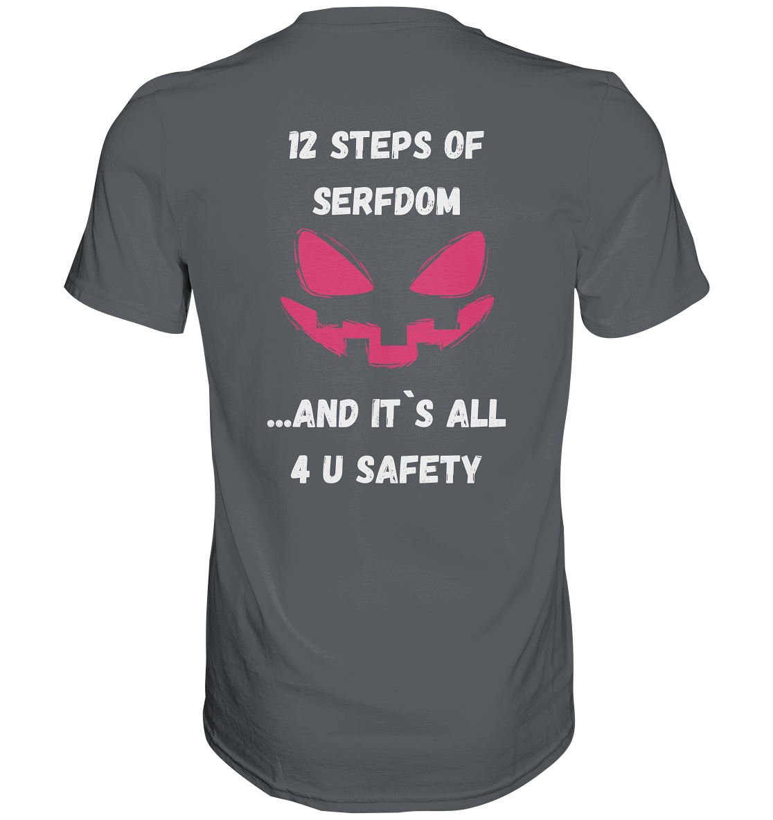 1st from 12 steps of serfdom - IT`S ALL 4 U SAFETY - RÜCKENDRUCK FARBIG (Herren, Men)  - Premium Shirt