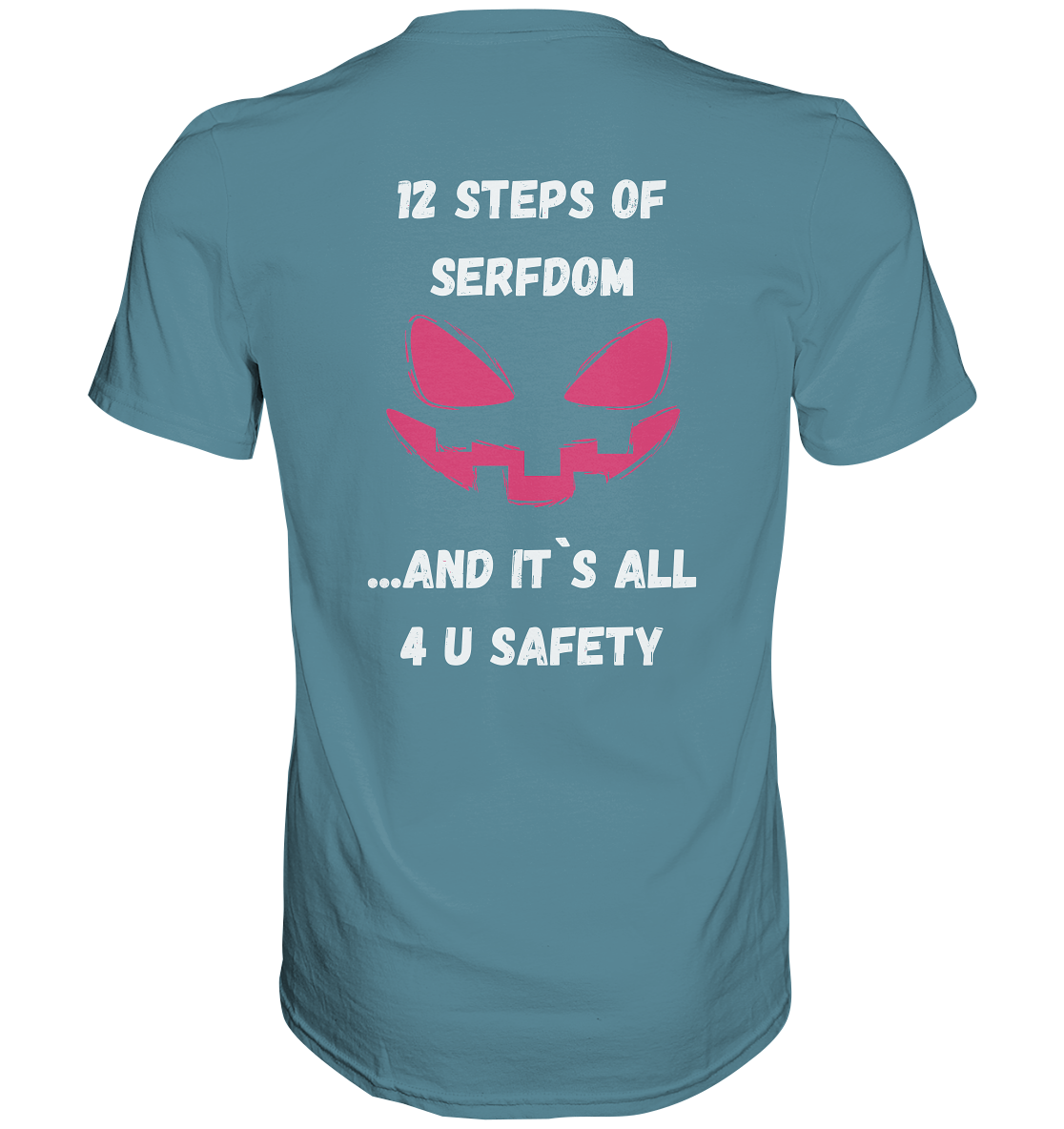 1st from 12 steps of serfdom - IT`S ALL 4 U SAFETY - RÜCKENDRUCK FARBIG (Herren, Men)  - Premium Shirt