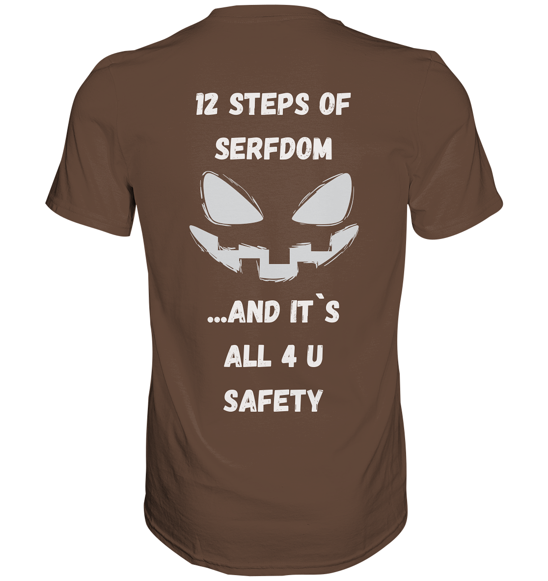 1st from 12 steps of serfdom - IT`S ALL 4 U SAFETY - RÜCKENDRUCK (men)  - Premium Shirt