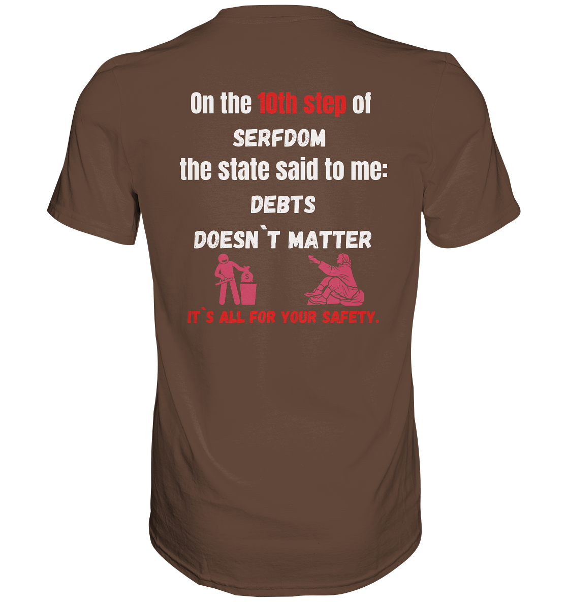 10th step of serfdom... DEBTS DOESN`T MATTER # RÜCKENDRUCK # (Ladies Collection 21% Rabatt bis zum Halving 2024) - Premium Shirt