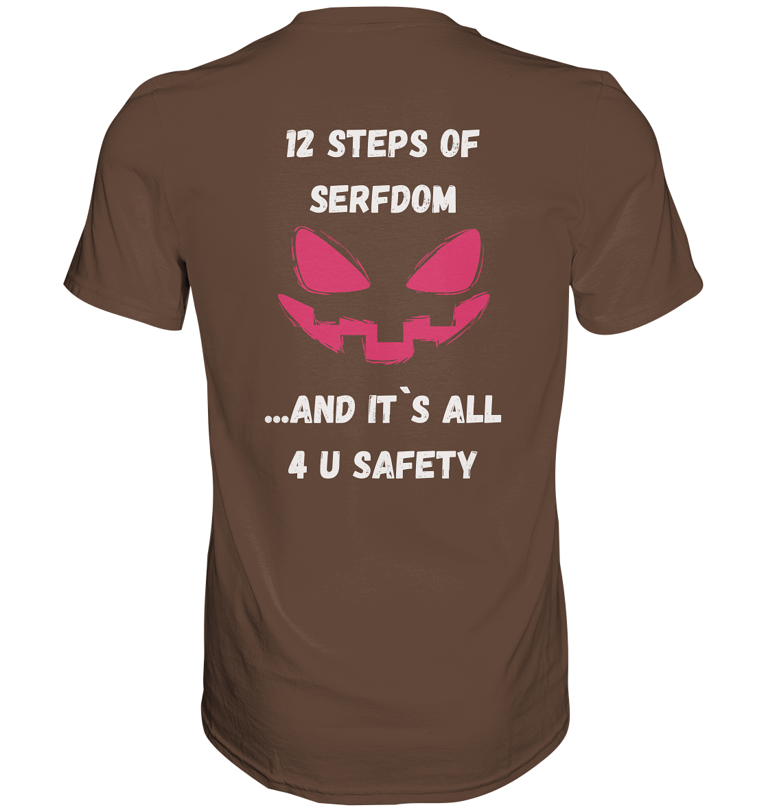 1st from 12 steps of serfdom - IT`S ALL 4 U SAFETY - RÜCKENDRUCK FARBIG (Herren, Men)  - Premium Shirt