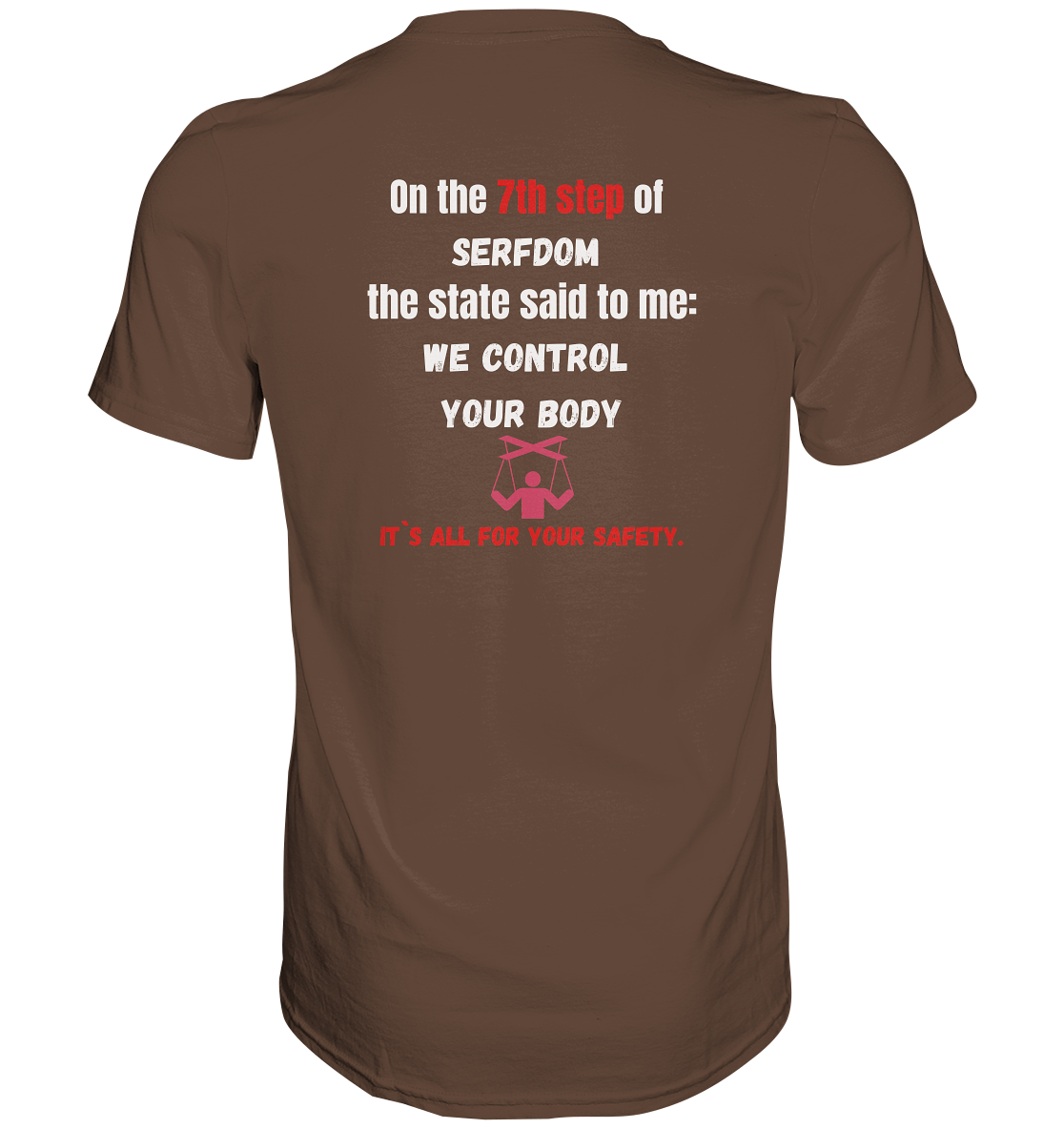 7th step of serfdom - WE CONTROL YOUR BODY - RÜCKENDRUCK (Herren, Men) - Premium Shirt