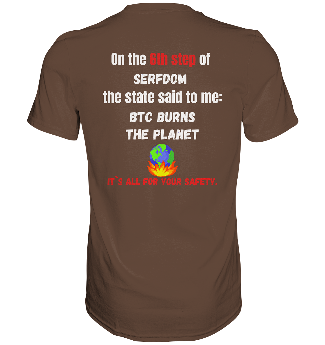 6th step of serfdom the state said to me: BTC BURNS THE PLANET # RÜCKENDRUCK # (Ladies Collection 21% Rabatt bis zum Halving 2024) - Premium Shirt