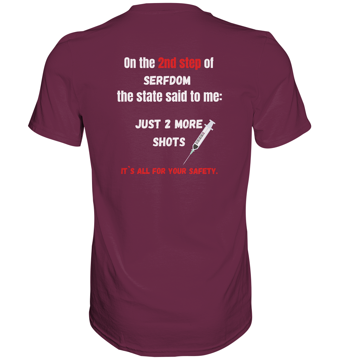 2nd step of serfdom - JUST 2 MORE SHOTS - RÜCKENDRUCK (Herren, Men)  - Premium Shirt