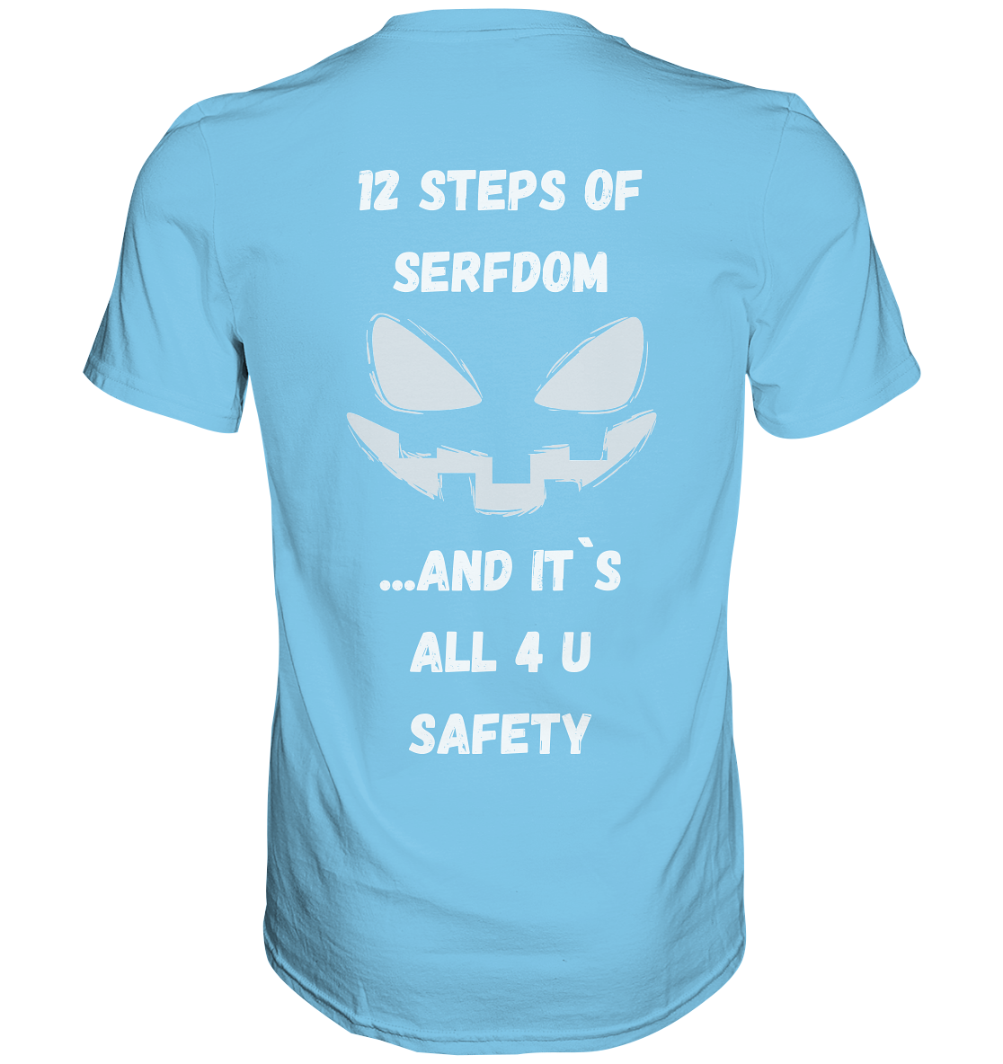 1st from 12 steps of serfdom - IT`S ALL 4 U SAFETY - RÜCKENDRUCK (men)  - Premium Shirt