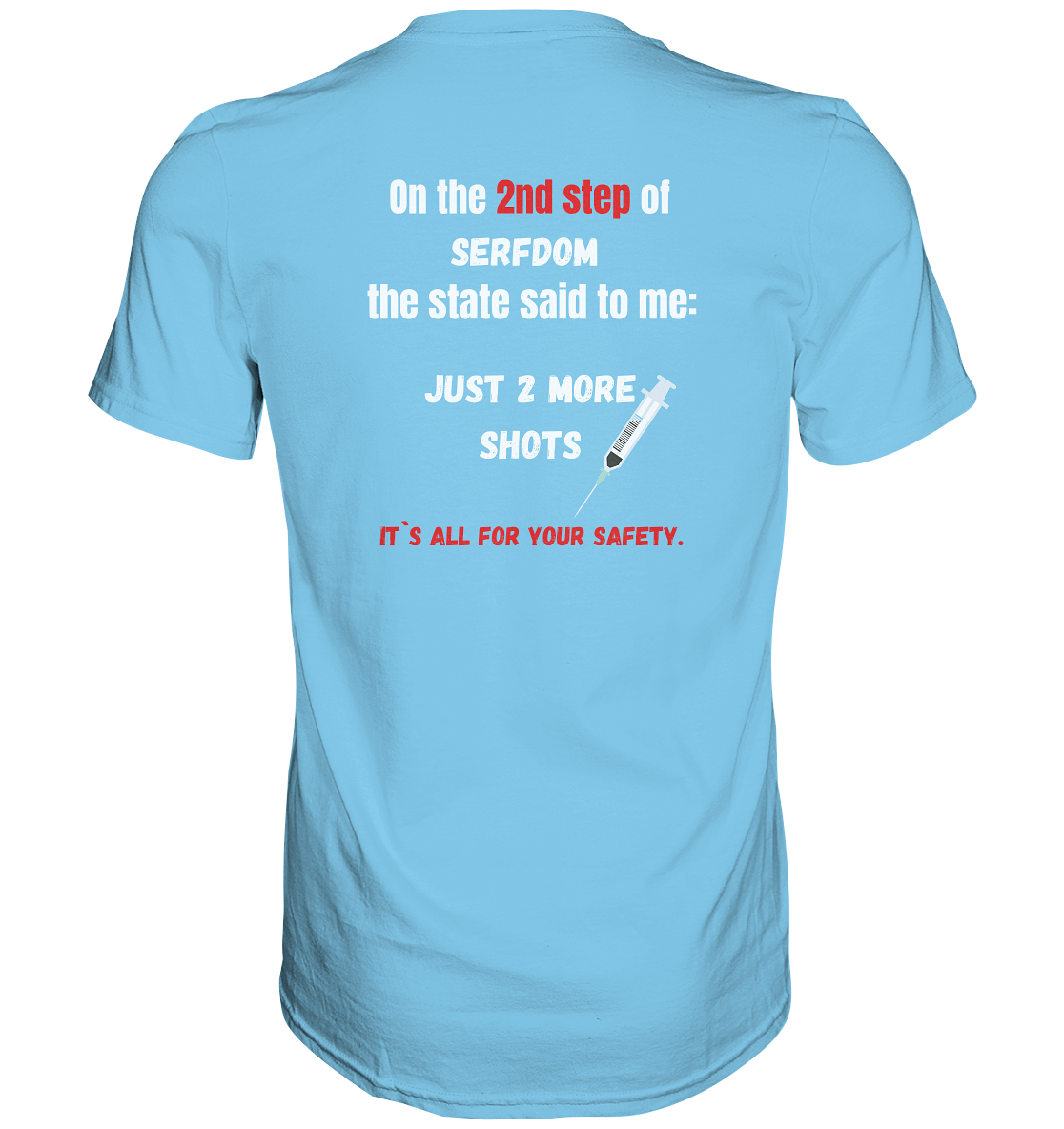 2nd step of serfdom - JUST 2 MORE SHOTS - RÜCKENDRUCK (Herren, Men)  - Premium Shirt