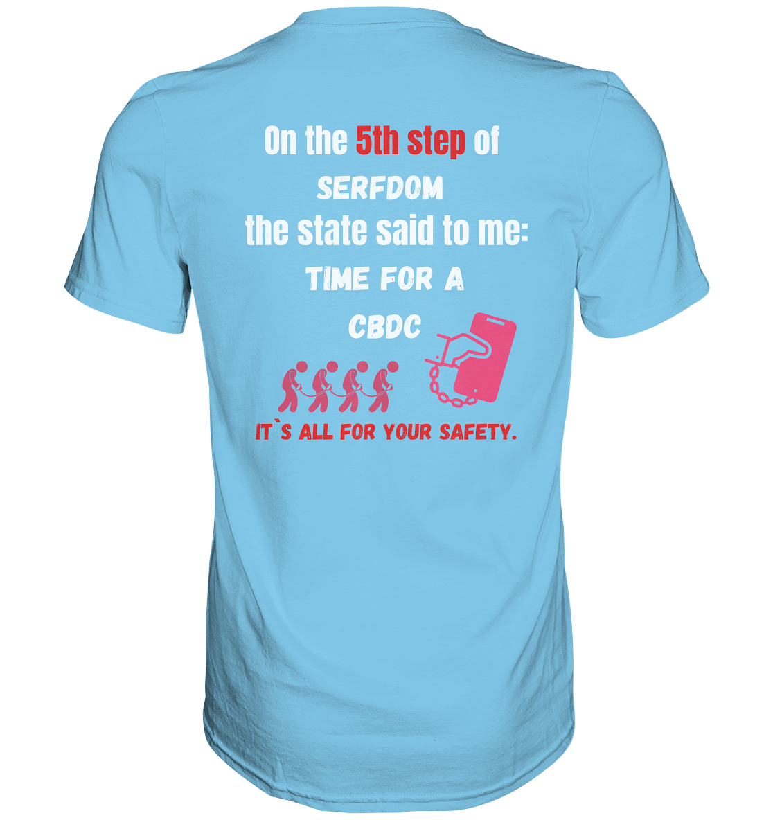 5th step of serfdom the state said to me: TIME FOR A CBDC # RÜCKENDRUCK # (Ladies Collection 21% Rabatt bis zum Halving 2024) - Premium Shirt