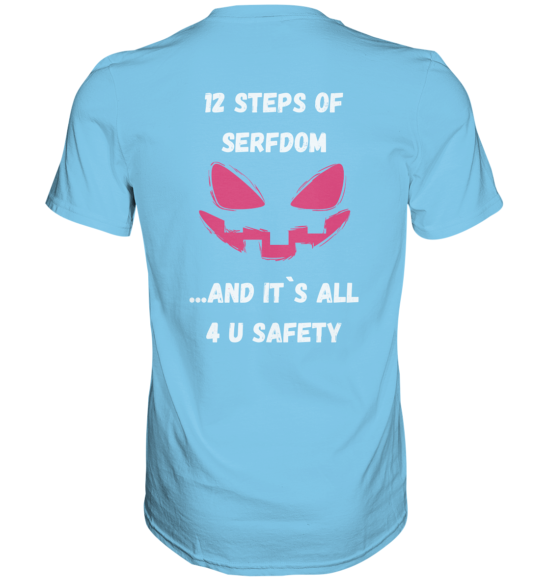 1st from 12 steps of serfdom - IT`S ALL 4 U SAFETY - RÜCKENDRUCK FARBIG (Herren, Men)  - Premium Shirt